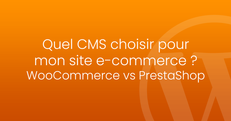 WooCommerce vs PrestaShop : quel CMS choisir pour mon site e-commerce ?